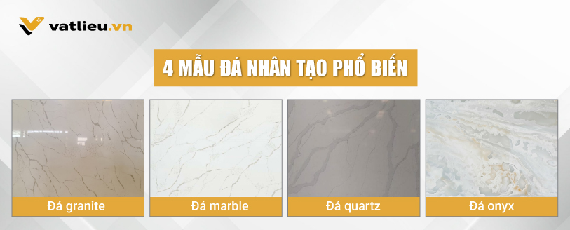 4 mẫu đá nhân tạo phổ biến 4 mẫu đá nhân tạo phổ biến