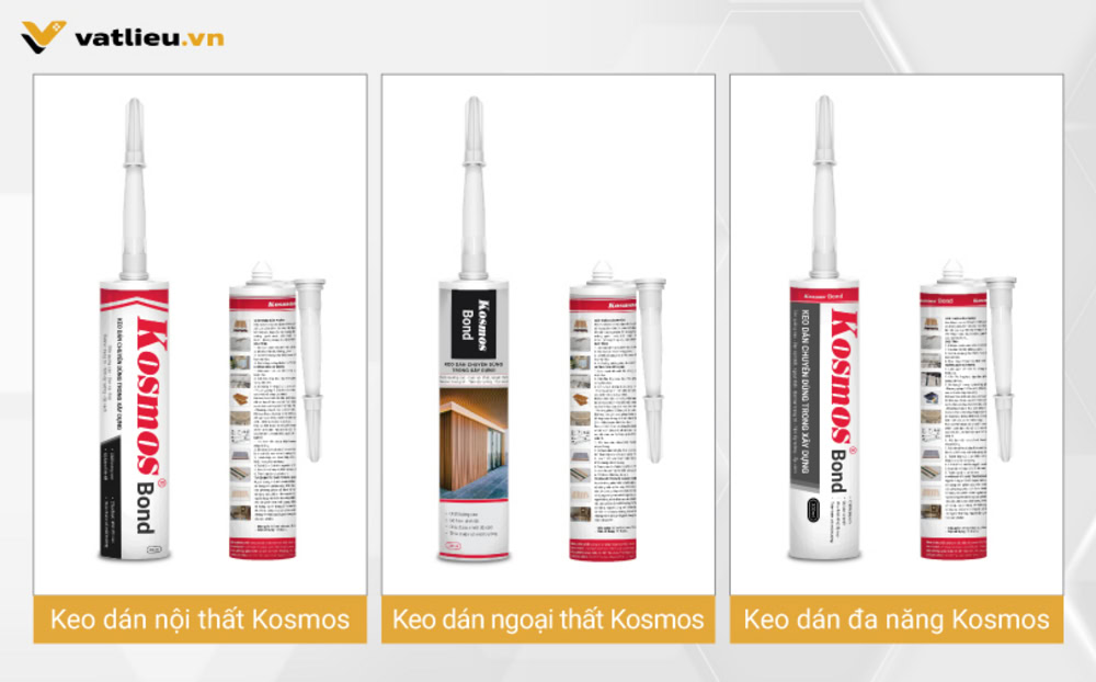 3 dòng keo dán xây dựng của Kosmos Việt Nam 3 dòng keo dán xây dựng của Kosmos Việt Nam