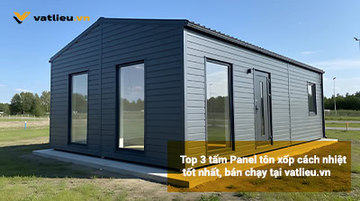 Top 3 tấm Panel tôn xốp cách nhiệt tốt nhất, bán chạy tại vatlieu.vn